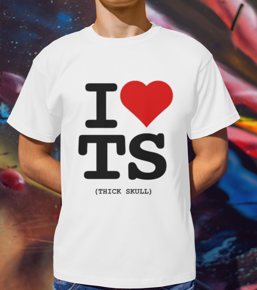 I Heart TS (Thick Skull) T-Shirt