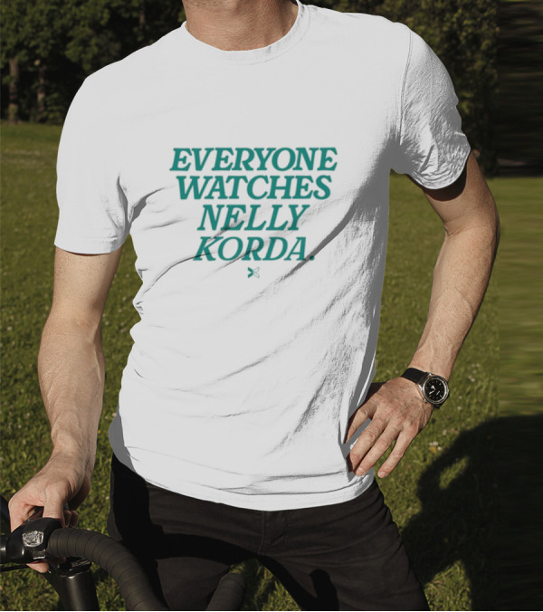 Everyone Watches Nelly Korda Togethxr T-Shirt