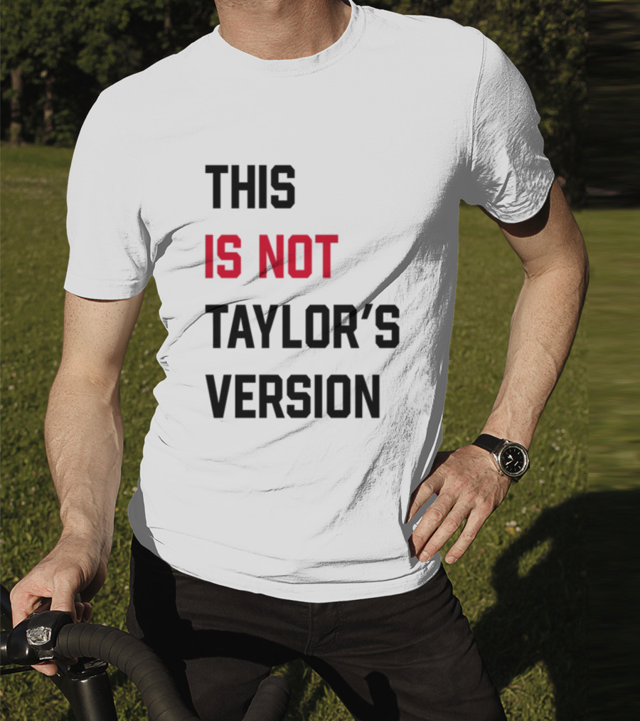 This Is Not Taylor's Version Text In Bold Black And Red T-Shirt