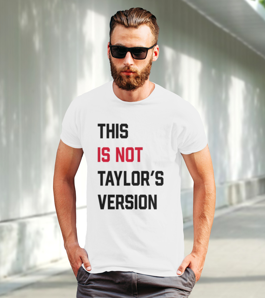 This Is Not Taylor's Version Text In Bold Black And Red T-Shirt