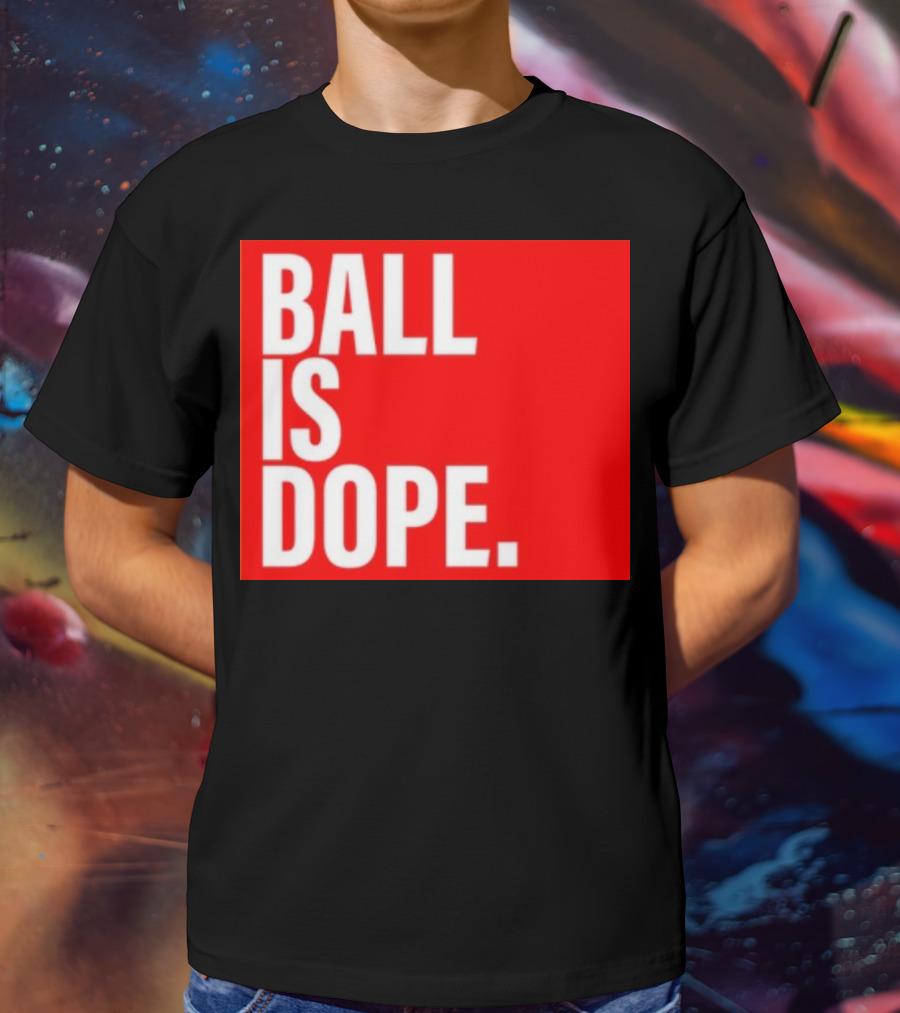 Arielle Chambers Ball Is Dope T-Shirt