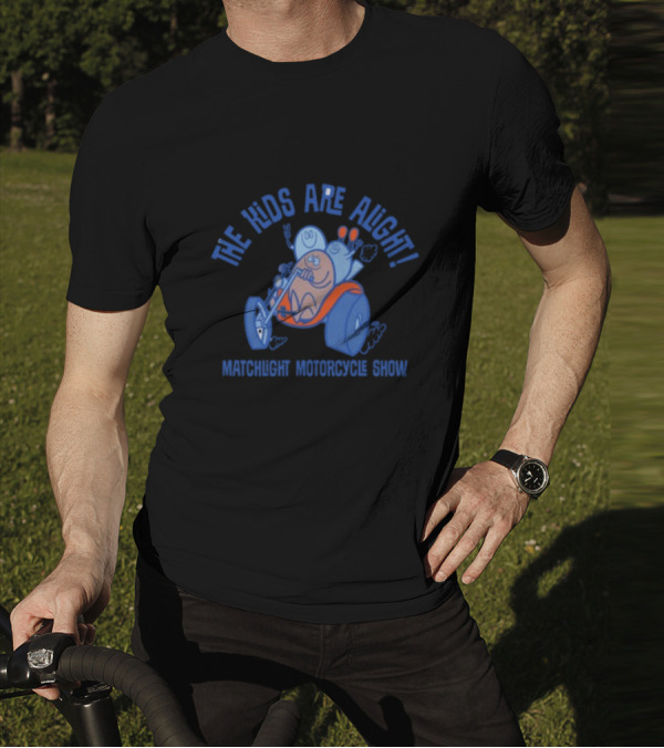 The Kids Are Alright Fartco Matchlight Motorcycle Show Cartoon Characters Riding Tricycle T-Shirt