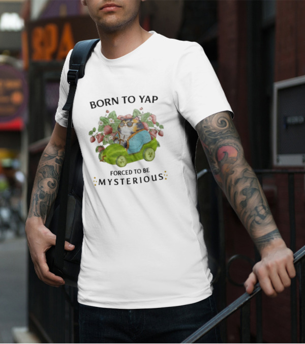 Born To Yap Forced To Be Mysterious Cat In Green Car Surrounded By Flowers And Berries T-Shirt