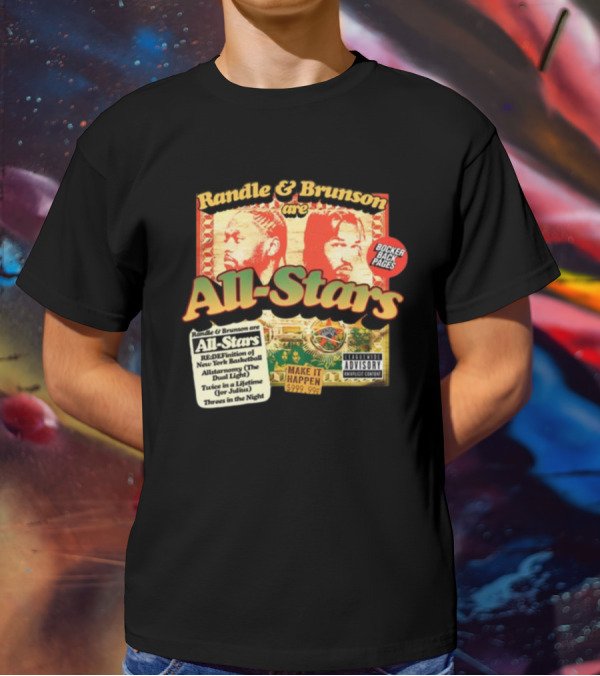 Randle And Brunson Are All-Stars Booker Back Pages Make It Happen Trust A Lifetime Threes In The Night T-Shirt