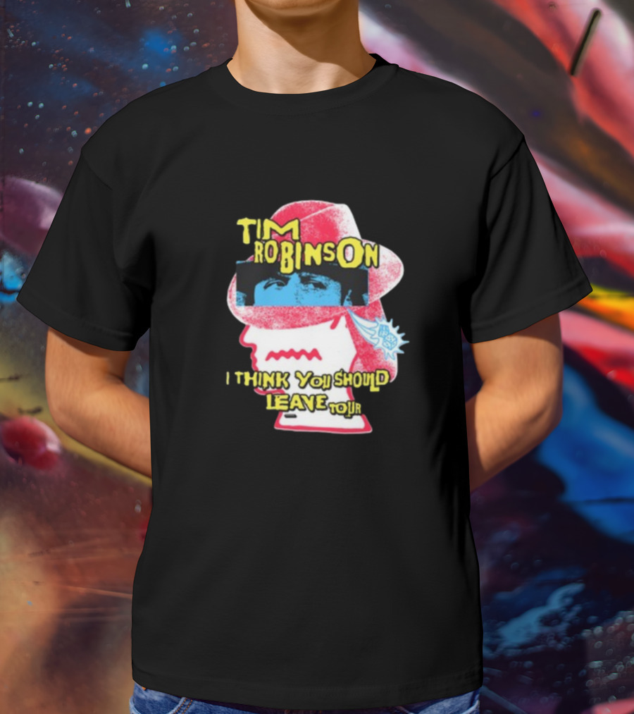 Tim Robinson I Think You Should Leave Tour T-Shirt