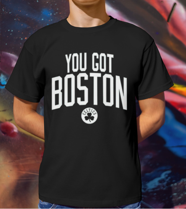 You Got Boston Celtics Greenrunsdeep T-Shirt