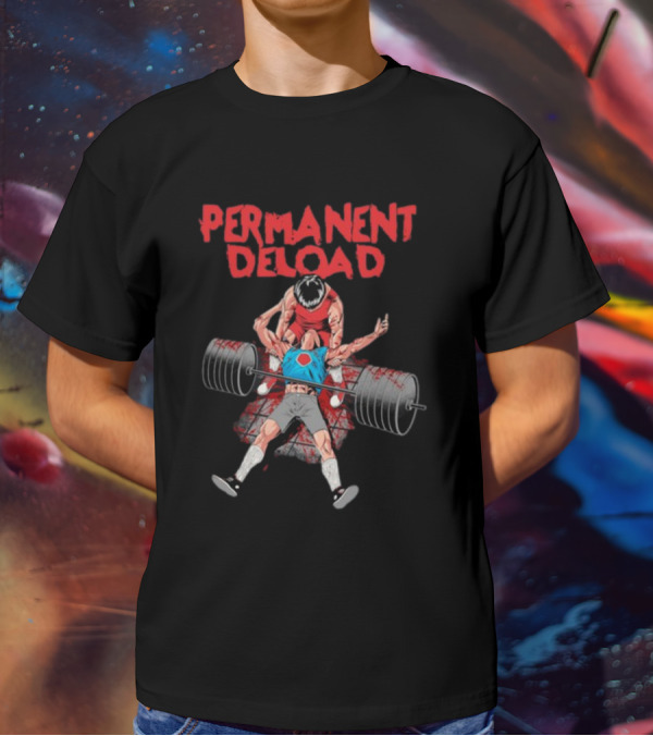 PERMANENT DELOAD Raskolapparel Gym Workout Motivation T-Shirt