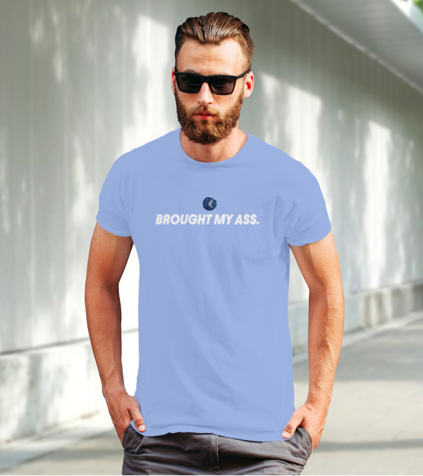 Brought My Ass Timberwolves Fan T-Shirt