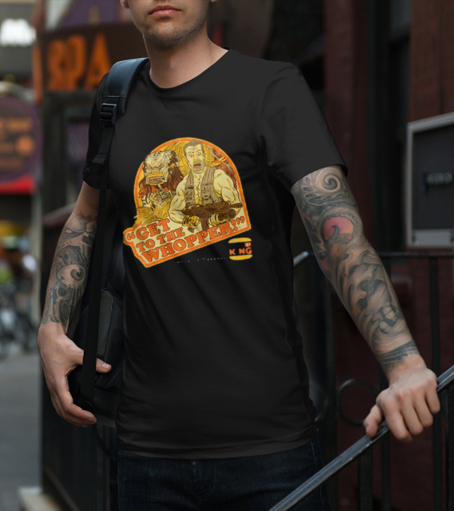 Get To The Whopper Make It A Whopper KMG T-Shirt