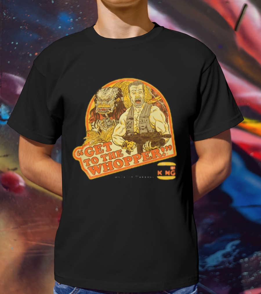 Get To The Whopper Make It A Whopper KMG T-Shirt
