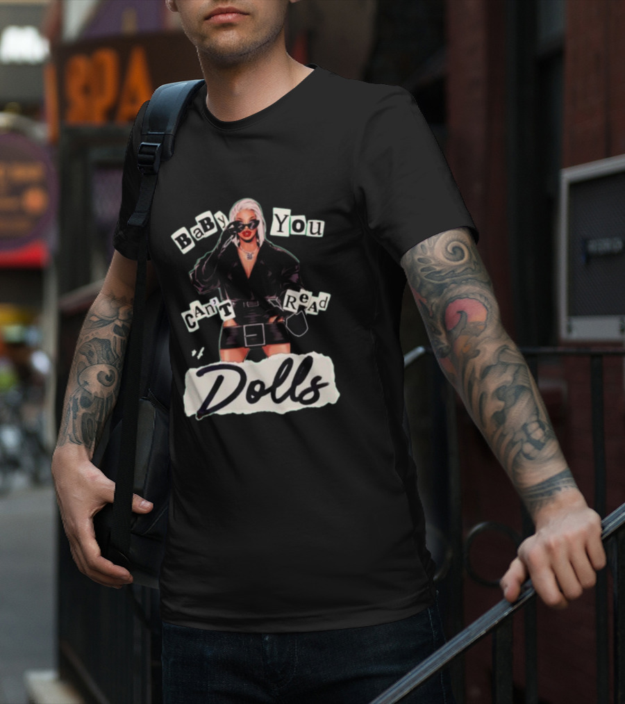 BaBy You Can't Read Dolls T-Shirt