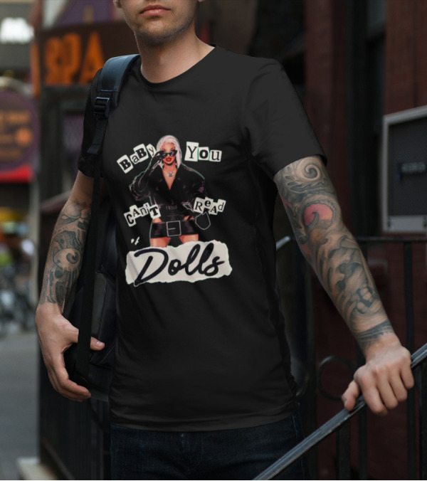 BaBy You Can't Read Dolls T-Shirt