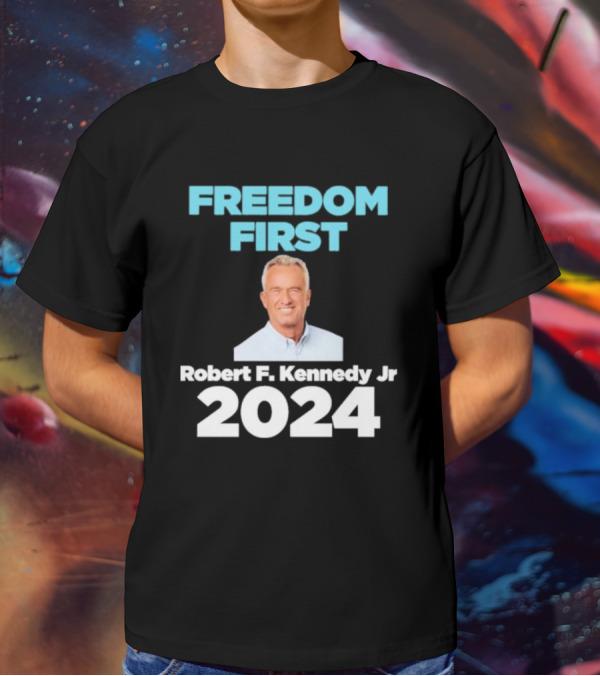 Freedom First Robert F. Kennedy Jr T-Shirt