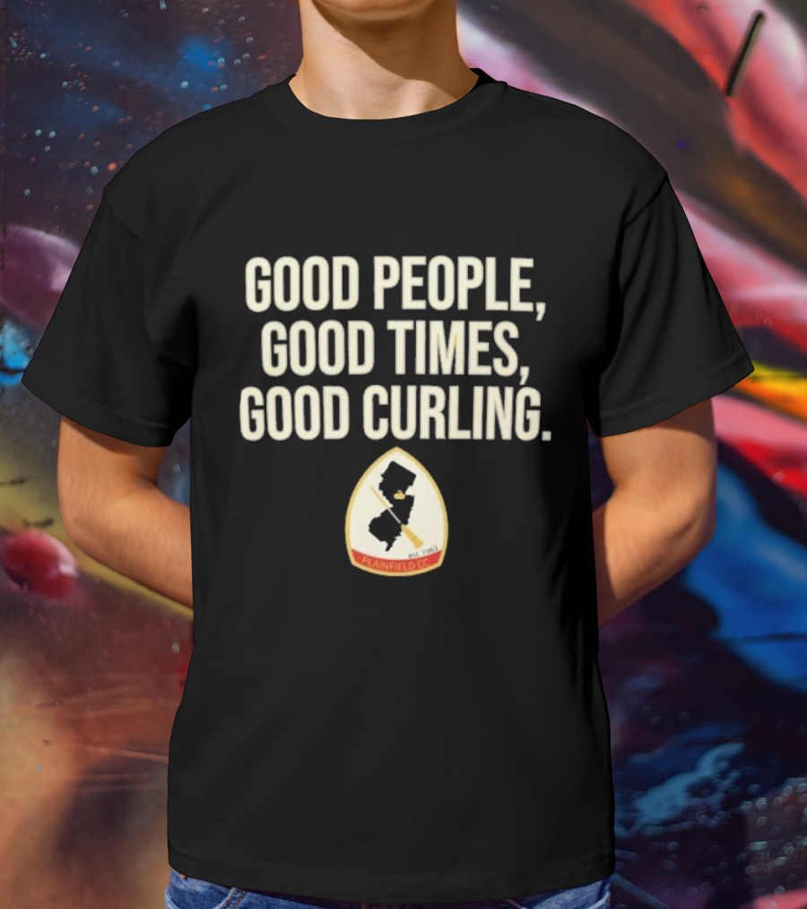 Good People Good Times Good Curling Plainfield CC Est 1963 T-Shirt
