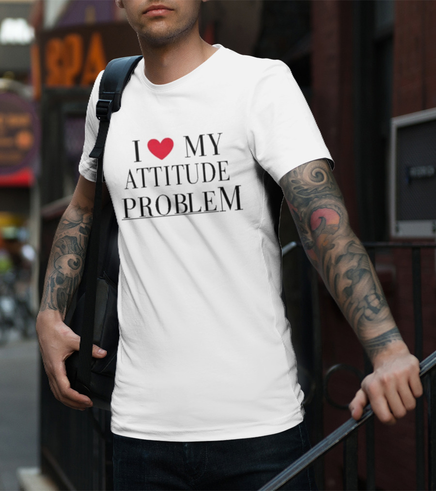 I Love My Attitude Problem Heart T-Shirt