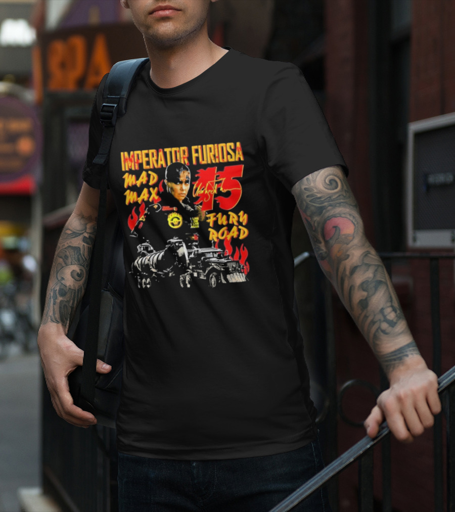 Imperator Furiosa Mad Max Charlize 15 Fury Road T-Shirt