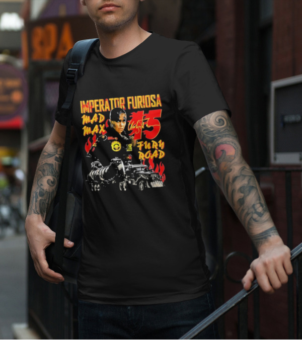 Imperator Furiosa Mad Max Charlize 15 Fury Road T-Shirt