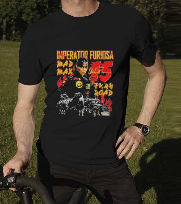 Imperator Furiosa Mad Max Charlize 15 Fury Road T-Shirt