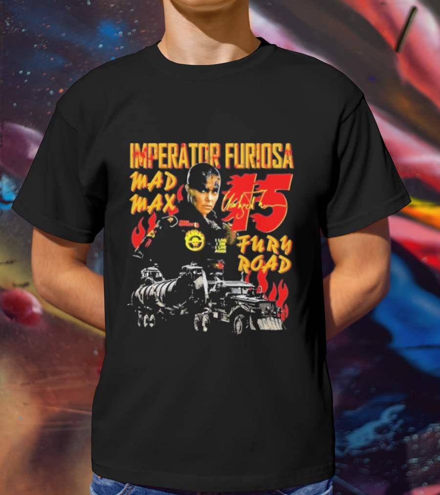 Imperator Furiosa Mad Max Charlize 15 Fury Road T-Shirt