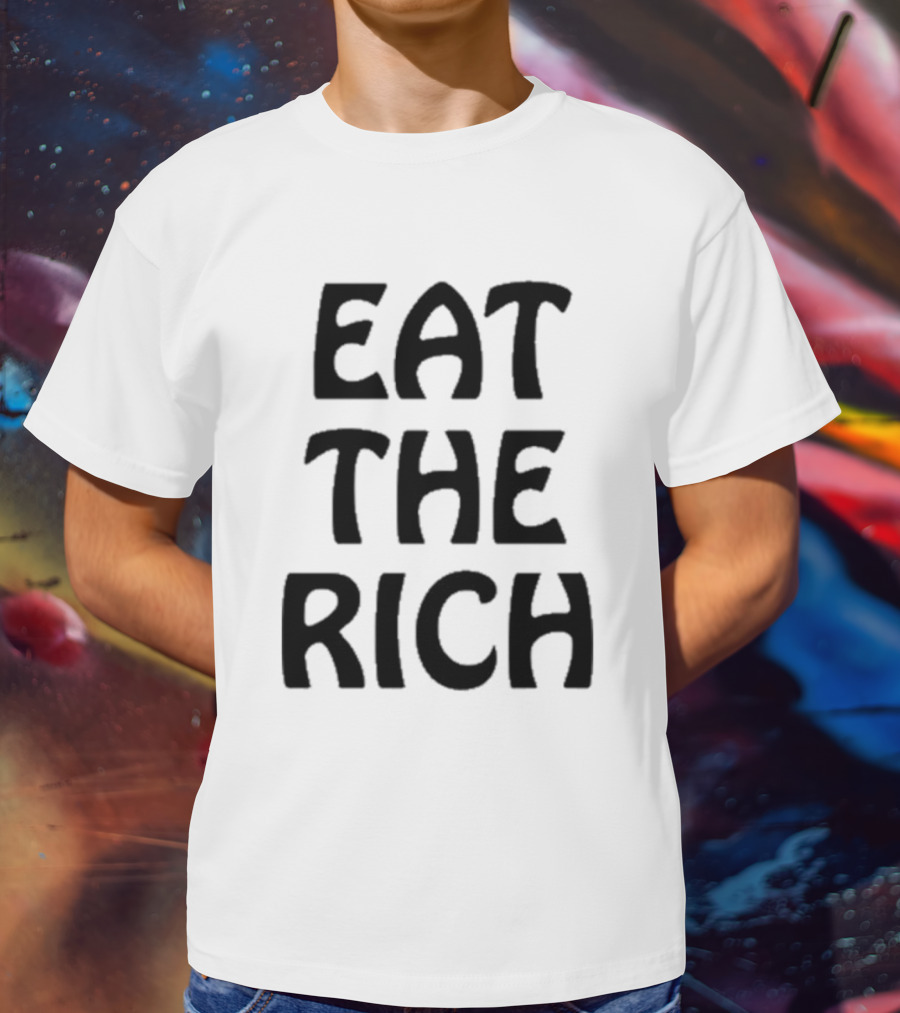 Itsagreatdaytobeawarrior Eat The Rich T-Shirt