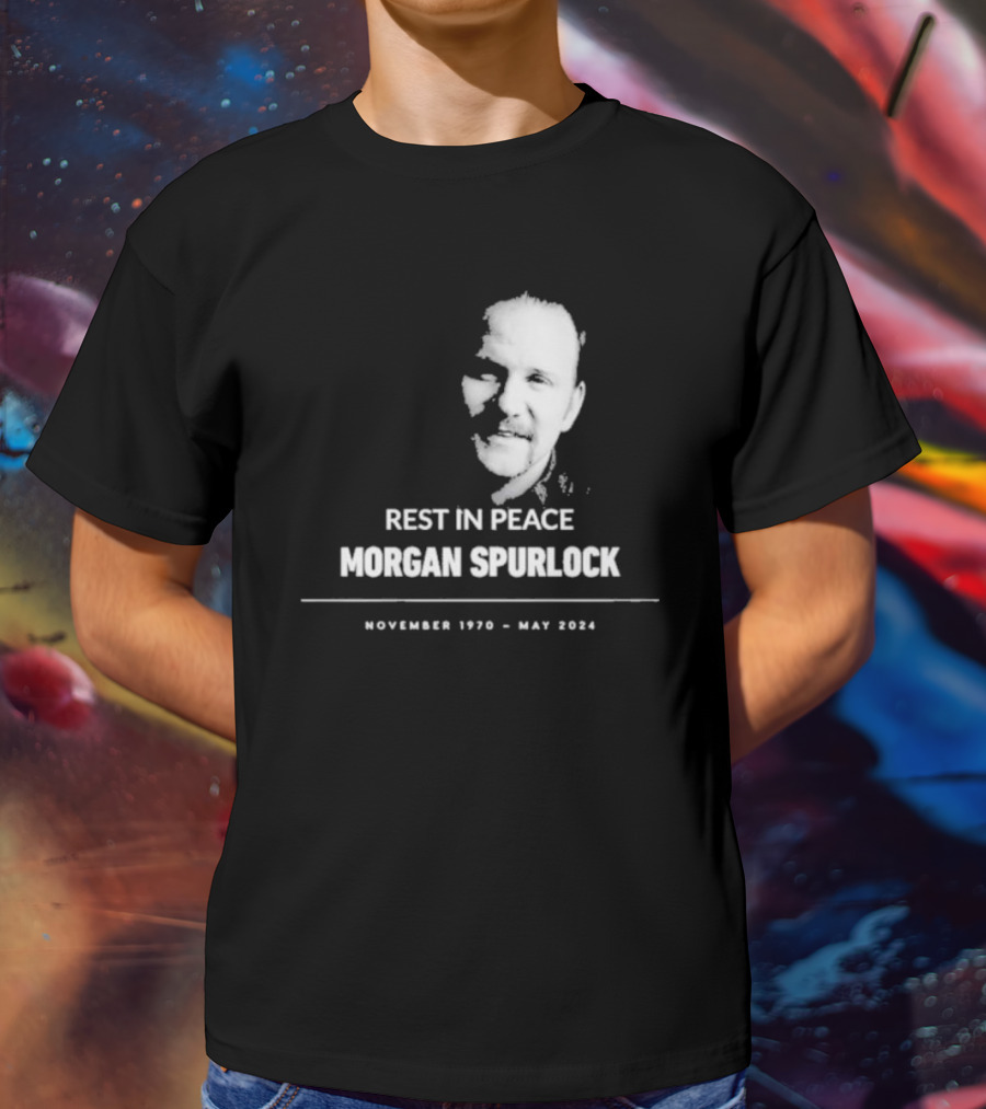REST IN PEACE MORGAN SPURLOCK NOVEMBER 1970 - MAY T-Shirt