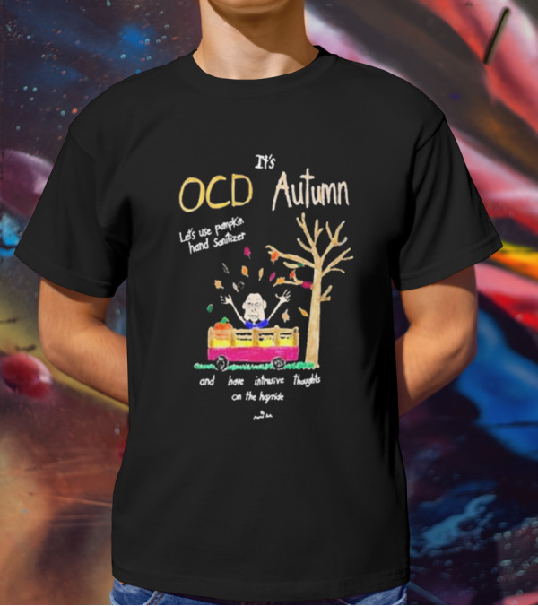 OCD Autumn Pumpkin Hand Sanitizer Intrusive Thoughts Hayride T-Shirt
