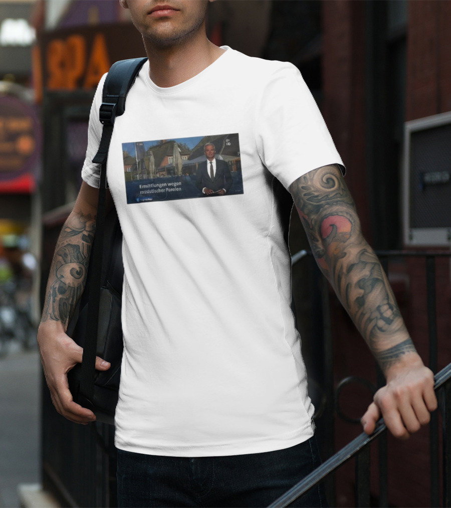 Ermittlungen Wegen Rassistischer Parolen Snicklink Verdacht Im Fokus T-Shirt