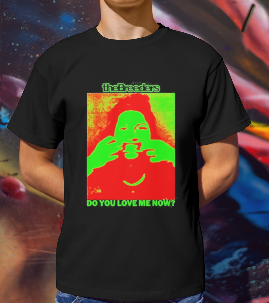 The Breeders Do You Love Me Now Psychedelic Visual T-Shirt