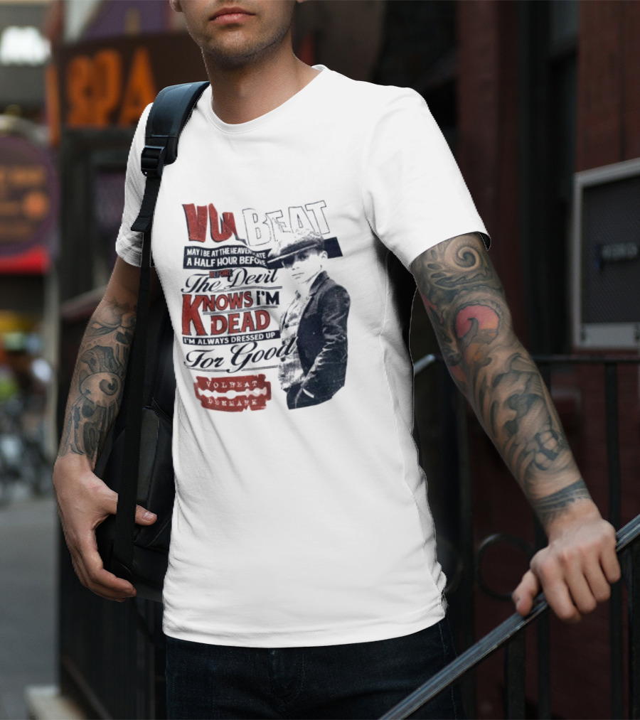 The Devil Knows I'm Dead Always Dressed Up Volbeat Denmark T-Shirt