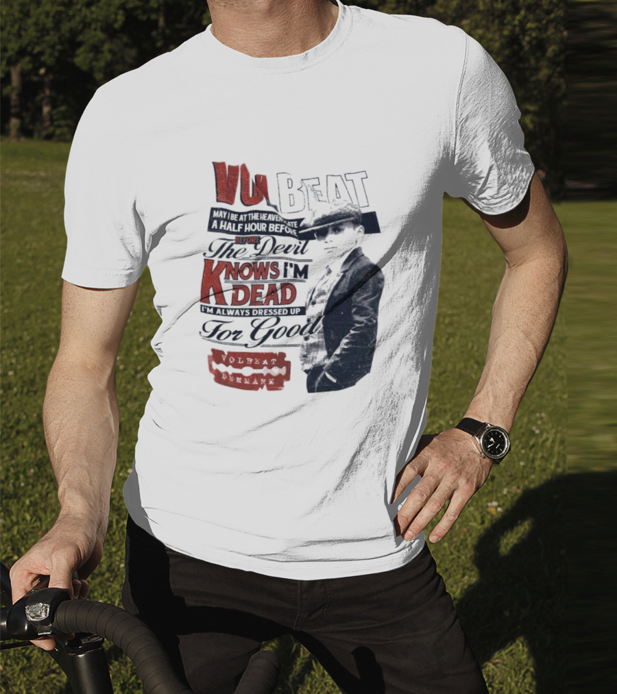 The Devil Knows I'm Dead Always Dressed Up Volbeat Denmark T-Shirt