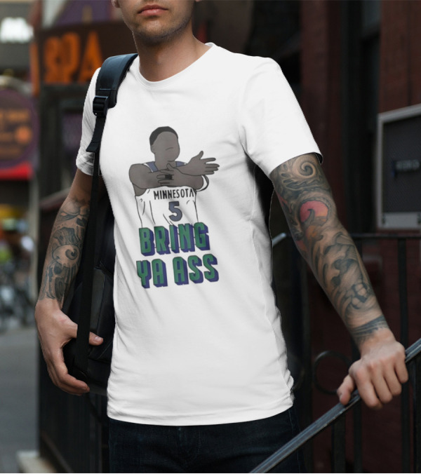 Timberwolves Anthony Edwards Number 5 Bring Ya Ass T-Shirt