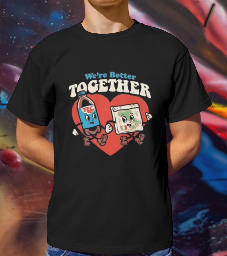 We’re Better Together RC Cola And MoonPie Heart T-Shirt