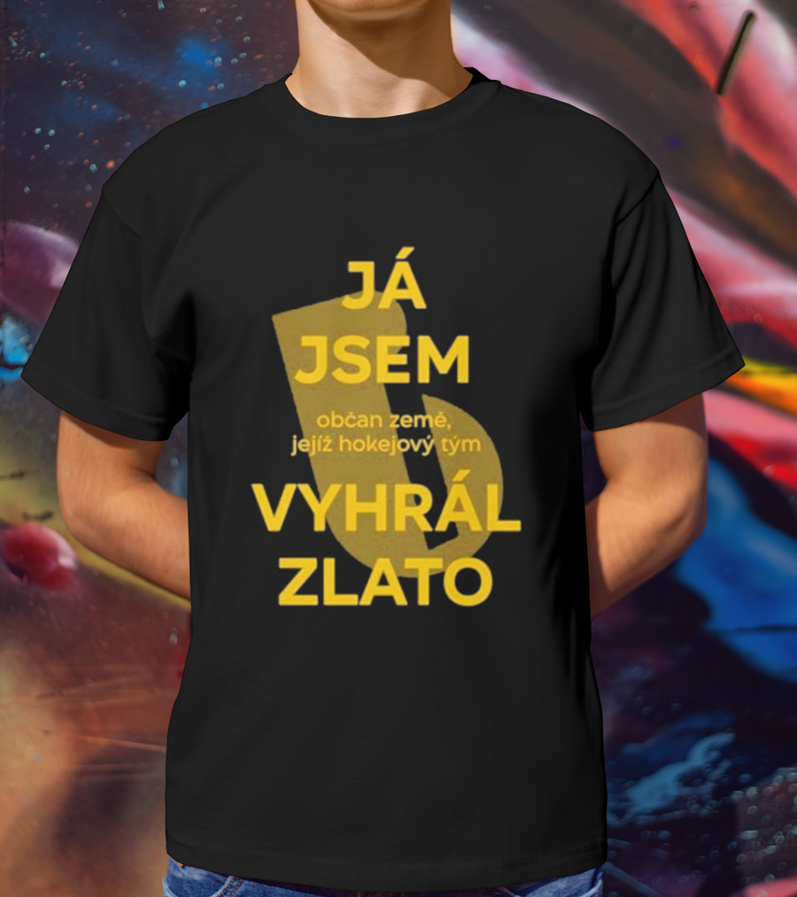 J Jsem Občan Země Jejíž Hokejový Tým Vyhrál Zlato T-Shirt