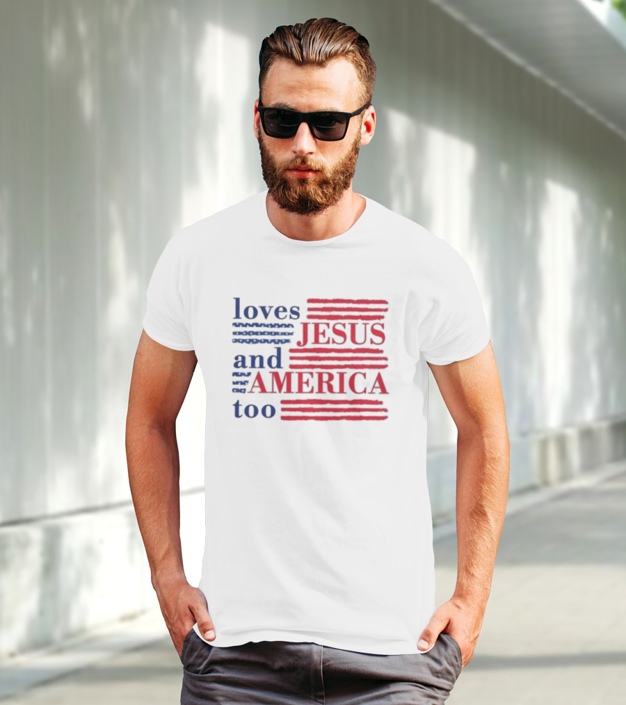 Loves Jesus And America Too Red White Blue Stripes T-Shirt