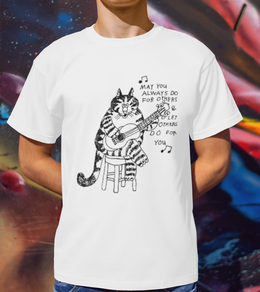 May You Always Do For Others Let Others Do For You Cat Playing Guitar T-Shirt