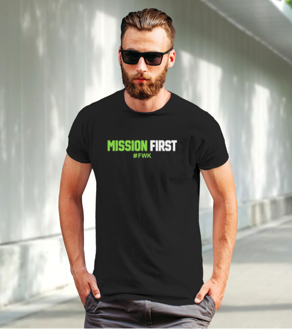 MISSION FIRST #FWK T-Shirt