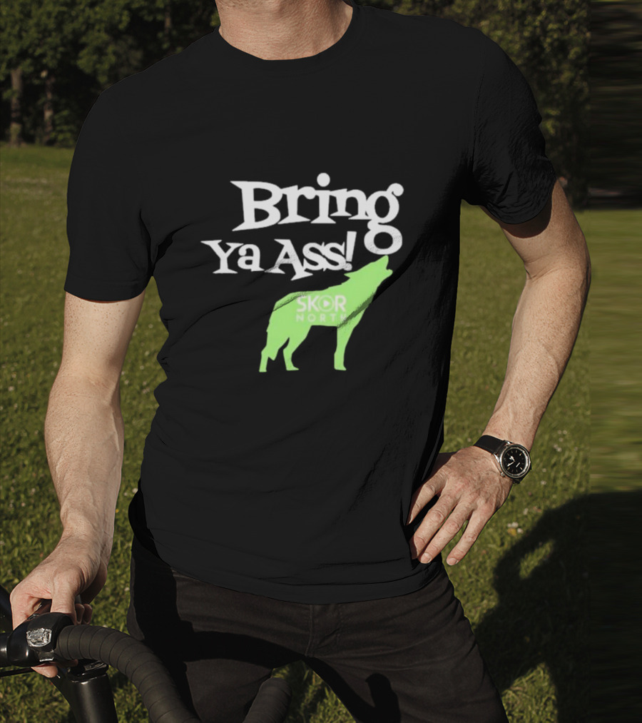 Bring Ya Ass Skor North Wolf T-Shirt