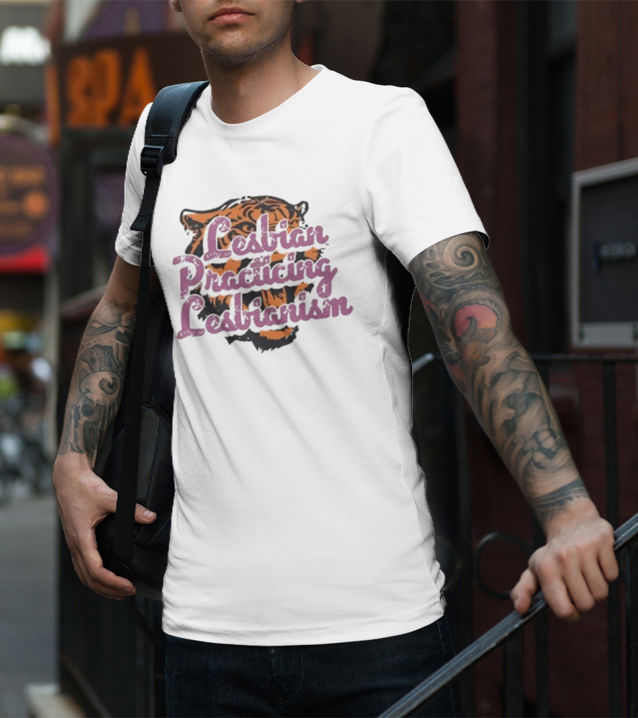 Lesbian Practicing Lesbianism Tiger Face T-Shirt