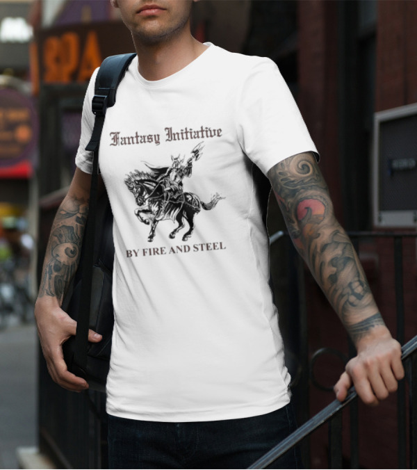 Fantasy Initiative By Fire And Steel The Flesh Is Weak But Steel Endures Warrior On Horseback T-Shirt