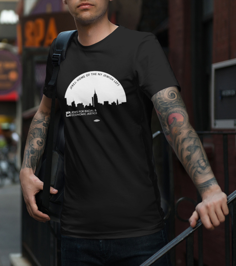 JFREJ: Home Of The NY Jewish Left Jews For Racial And Economic Justice Skyline T-Shirt