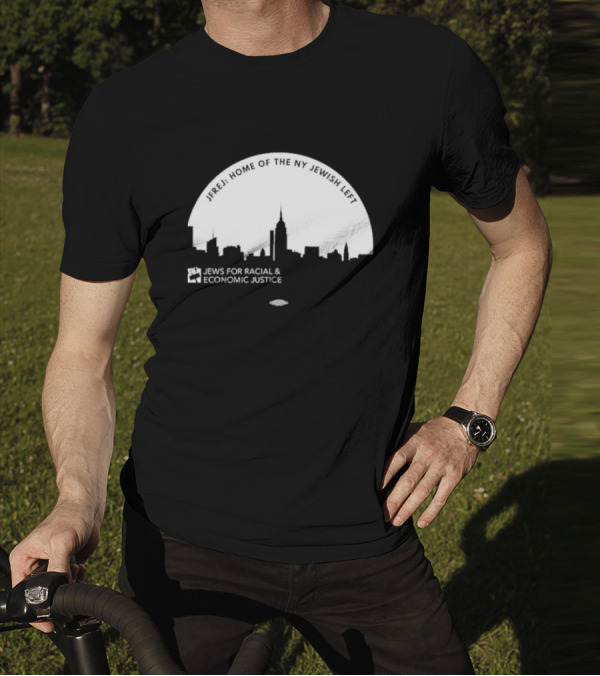 JFREJ: Home Of The NY Jewish Left Jews For Racial And Economic Justice Skyline T-Shirt