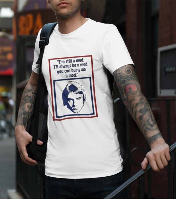 I'm Still A Mod I'll Always Be A Mod You Can Bury Me A Mod Blue And Red T-Shirt