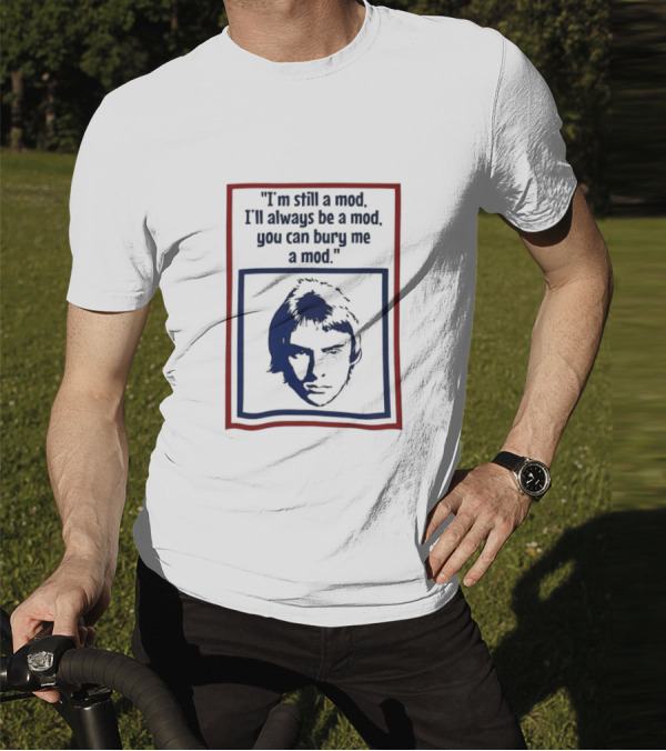 I'm Still A Mod I'll Always Be A Mod You Can Bury Me A Mod Blue And Red T-Shirt