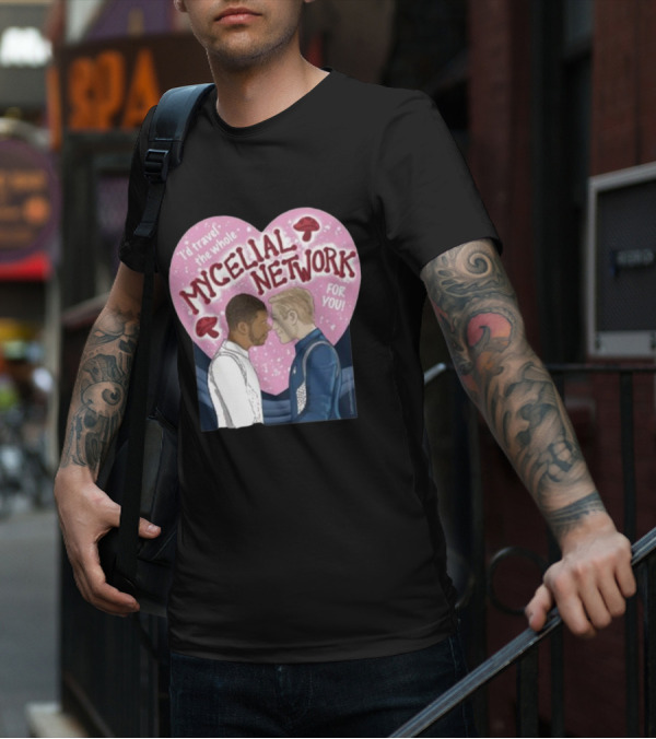 Iz Goulet Dubois I’d Travel The Whole Mycelial Network For You Romance Heart Mushrooms T-Shirt