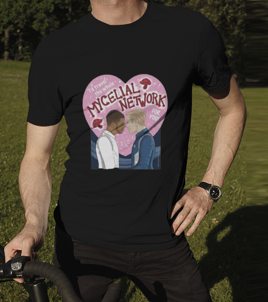 Iz Goulet Dubois I’d Travel The Whole Mycelial Network For You Romance Heart Mushrooms T-Shirt