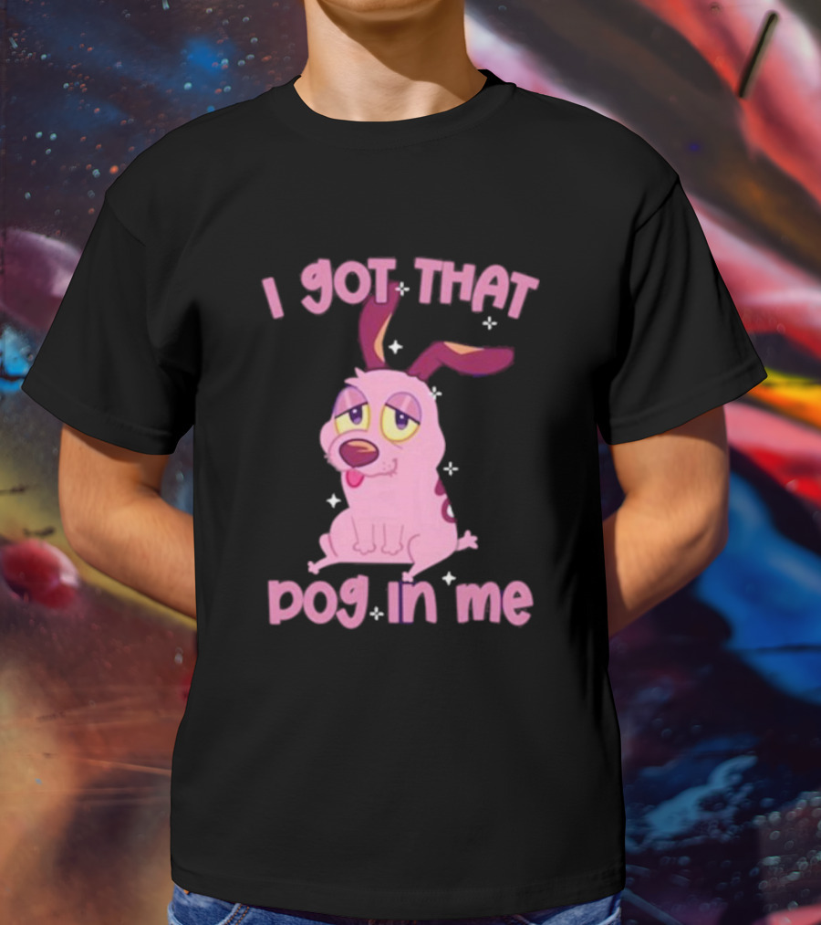 I Got That Dog In Me Courage Pink Cartoon Dog T-Shirt
