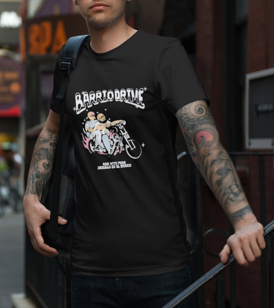 Barrio Drive Ride With Pride Orgullo En El Barrio T-Shirt