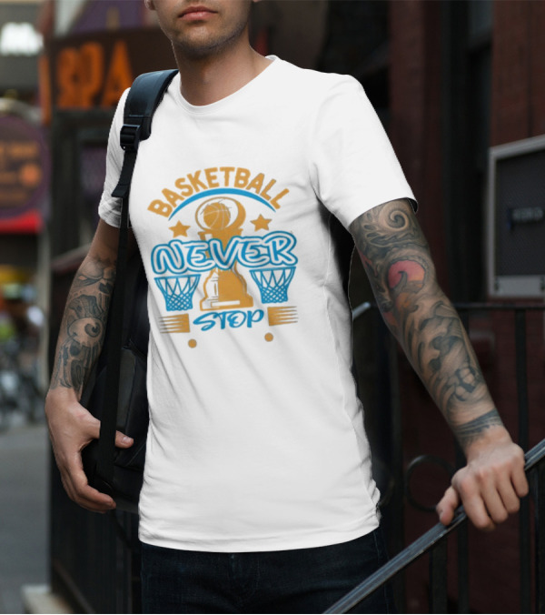 Basketball Never Stop Hoops Trophy Stars T-Shirt