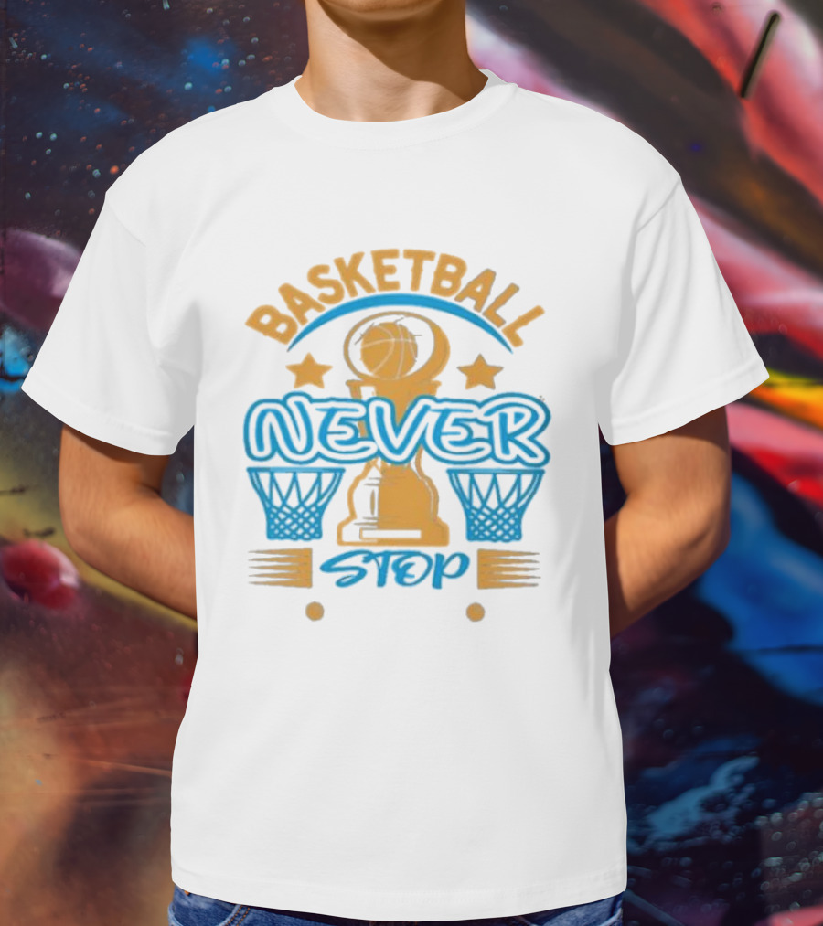 Basketball Never Stop Hoops Trophy Stars T-Shirt