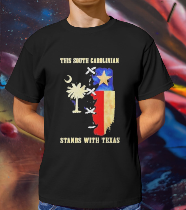 This South Carolinian Supports Unity With Texas Featuring State Symbols And Crescent Moon T-Shirt